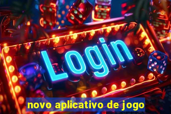 novo aplicativo de jogo